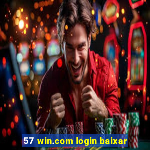 57 win.com login baixar